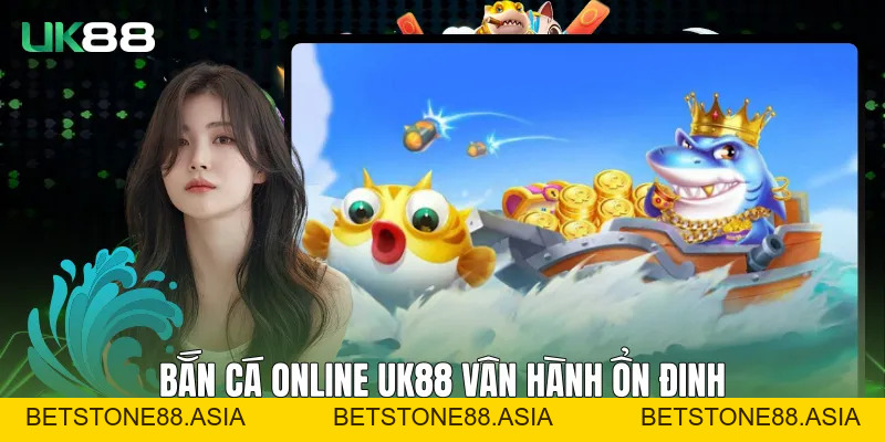 Bắn Cá Online UK88 Và Trải Nghiệm Giải Trí Đại Dương Ổn Định Bắn Cá Online UK88 Và Trải Nghiệm Giải Trí Đại Dương Ổn Định
