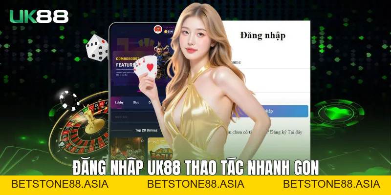 Đăng Nhập UK88 Nhanh Chóng, An Toàn Và Ổn Định