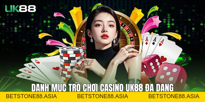 Casino UK88 Trực Tuyến Hiện Đại, Ổn Định Và Nhất Quán