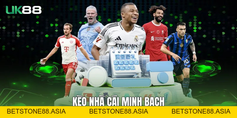 Kèo Nhà Cái UK88 Rõ Ràng, Ổn Định Và Dễ Theo Dõi