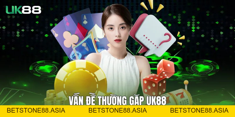 Vấn Đề Thường Gặp Trên UK88 Và Trải Nghiệm Thực Tế Vấn Đề Thường Gặp Trên UK88 Và Trải Nghiệm Thực Tế